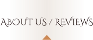ABOUT US / REVIEWS
